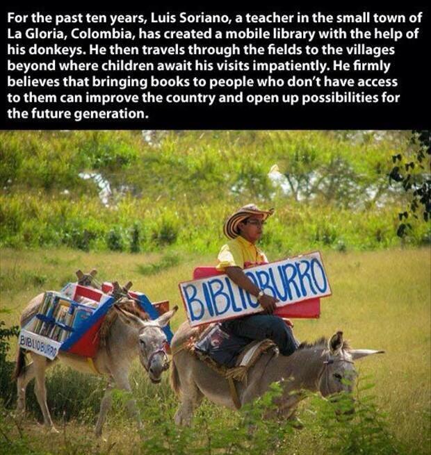 Luis Soriano, a teacher in the small town of La Gloria, Colombia, has spent the past ten years bringing books to children of the rural communities on the back of his donkeys. 