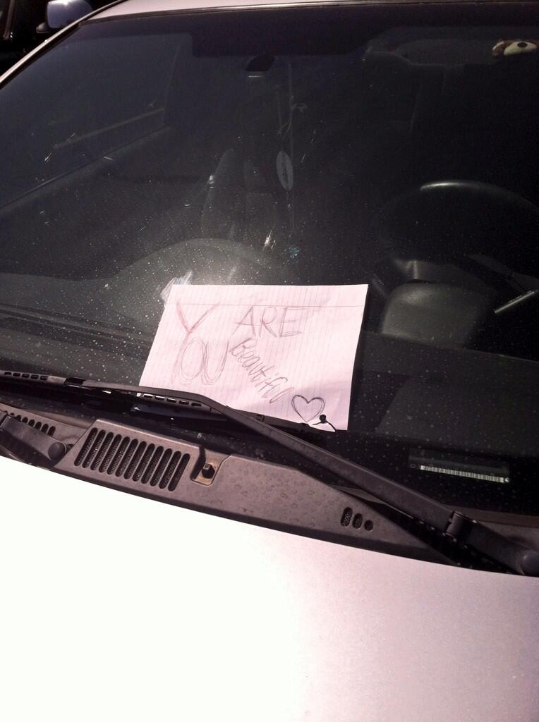 "Random acts of kindness. Whoever did this, you will never know how much I needed to hear this today, and I love you."