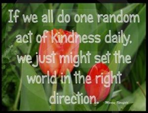 Random Acts of Kindness and flowers