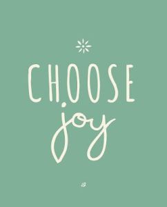 Choose Joy Quote