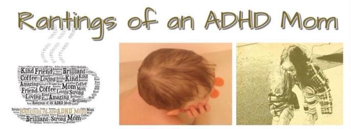 Rantings of an ADHD Mom
