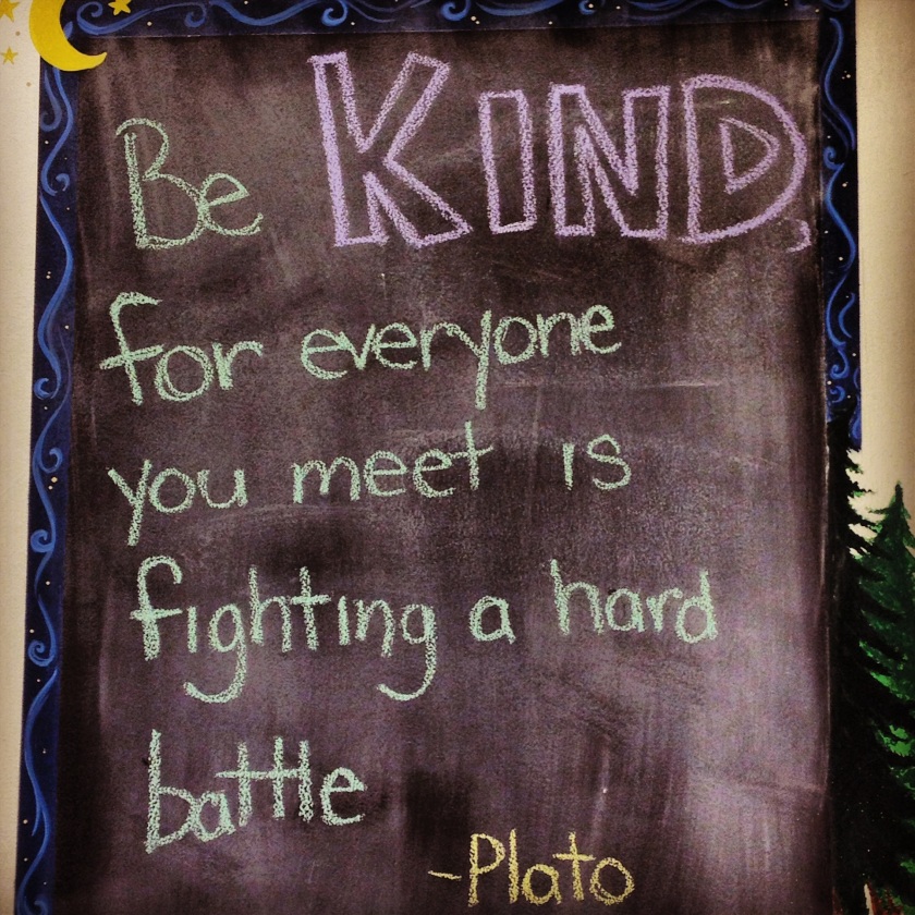 be kind for everyone is fighting a hard battle